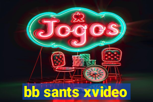 bb sants xvideo